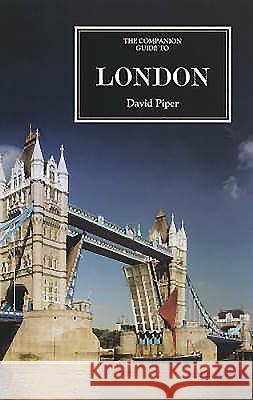 The Companion Guide to London [New Edn] Piper, David 9781900639361 Companion Guides