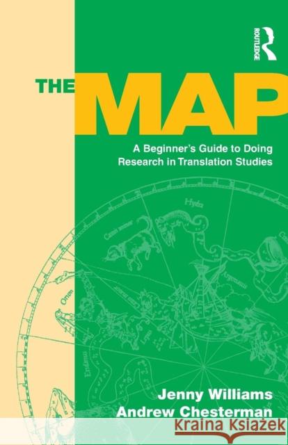 The Map: A Beginner's Guide to Doing Research in Translation Studies Williams, Jenny 9781900650540