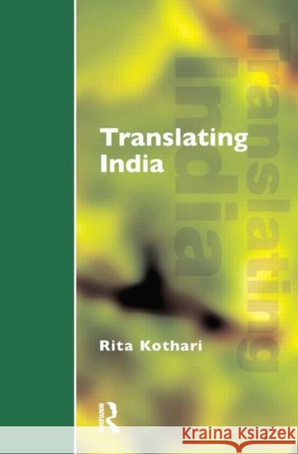 Translating India: The Cultural Politics of English Kothari, Rita 9781900650625