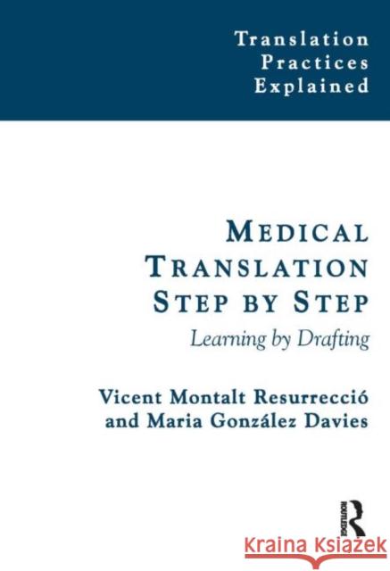 Medical Translation Step by Step: Learning by Drafting Montalt, Vicent 9781900650830