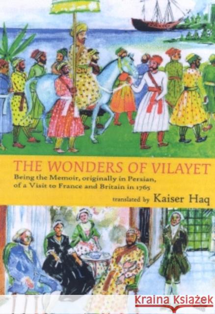 The Wonders Of Vilayet Kaiser Haq 9781900715157 Peepal Tree Press Ltd