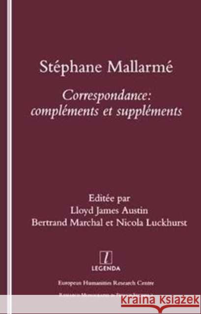 Stephane Mallarme: Correspondence - Complements Et Supplements Austin, Lloyd James 9781900755078 Legenda