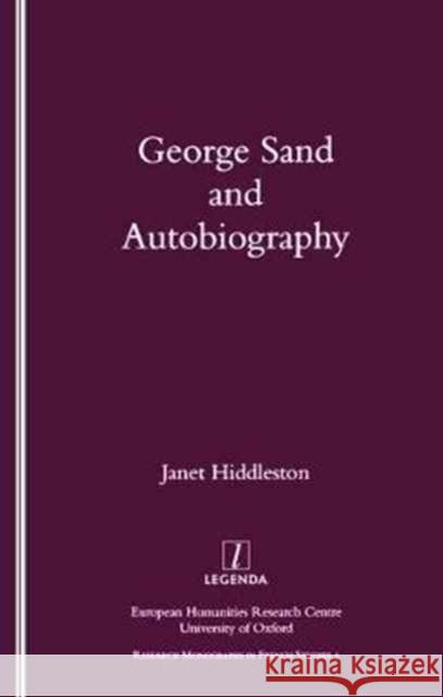 George Sand and Autobiography Janet Hiddleston 9781900755252