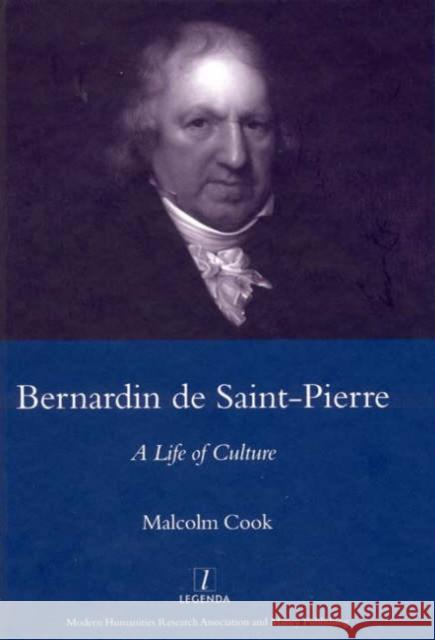 Bernardin de St Pierre, 1737-1814: A Life of Culture Cook, M. C. 9781900755818 Legenda