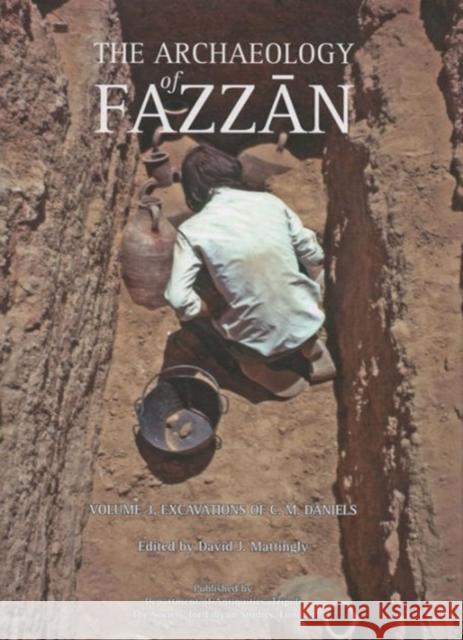 The Archaeology of Fazzan, Volume 3: Excavations of C.M. Daniels  9781900971102 Society for Libyan Studies