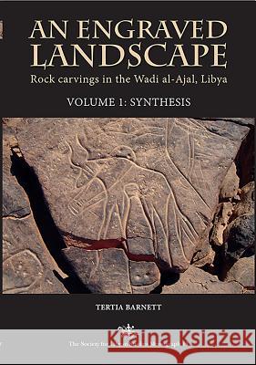 An Engraved Landscape. 2-Volume Set: Rock Carvings in the Wadi Al-Ajal, Libya Tertia Barnett 9781900971539 Society for Libyan Studies
