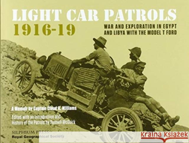 Light Car Patrols 1916-19 Claud Williams 9781900971966 Society for Libyan Studies