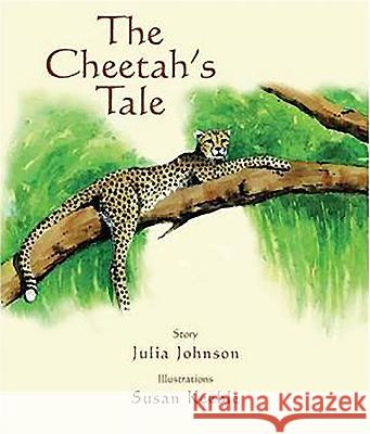 The Cheetah's Tale Julia Johnson Suzie Keeble 9781900988872 