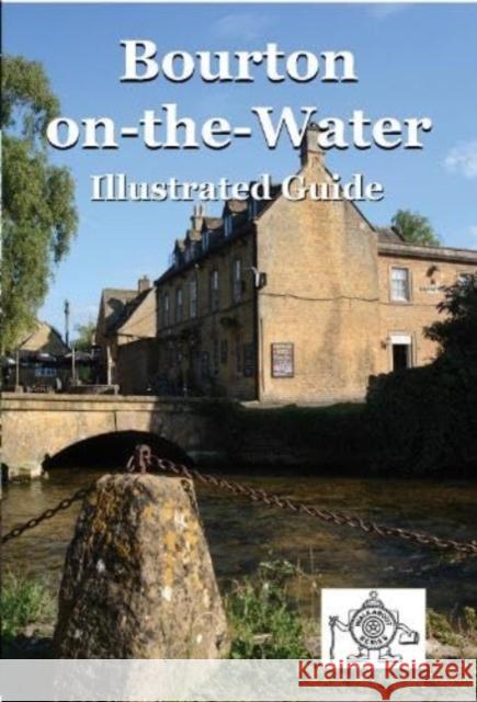 Bourton on the Water: Illustrated Guide Paul Snowdon 9781901037289