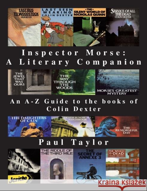 Inspector Morse: A Literary Companion Paul Taylor   9781901091663 Baker Street Studios