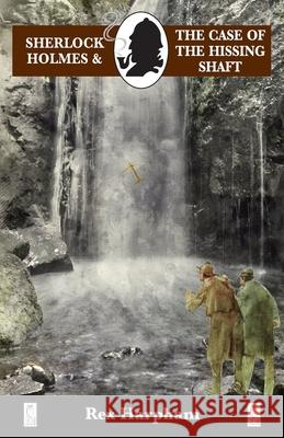 Sherlock Holmes and the Case of the Hissing Shaft Rex Harpham 9781901091755 Baker Street Studios