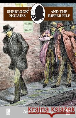 Sherlock Holmes and The Ripper File Antony James Lindsay Siviter  9781901091908 Breese Books
