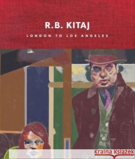 R.B. Kitaj: London to Los Angeles Colin Wiggins 9781901192643