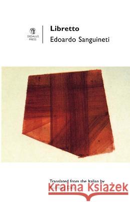 Libretto Edoardo Sanguineti Padraig J. Daly 9781901233209 Dedalus Press
