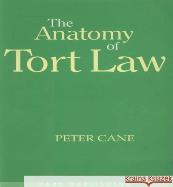 The Anatomy of Tort Law Peter Cane 9781901362091 Hart Publishing
