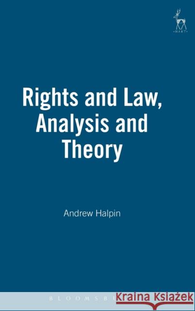 Rights and Law, Analysis and Theory Halpin, Andrew 9781901362145 Hart Publishing