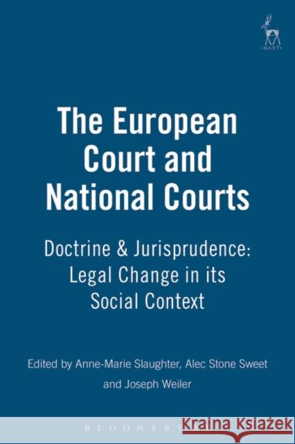 The European Courts and National Courts: Doctrine and Jurisprudence Slaughter, G. 9781901362268 Hart Publishing (UK)