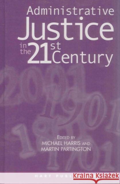 Administrative Justice in the 21st Century Martin Partington Michael Harris 9781901362664 Hart Publishing (UK)