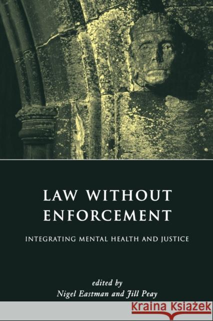 Law Without Enforcement Eastman, Nigel 9781901362756 Hart Publishing (UK)