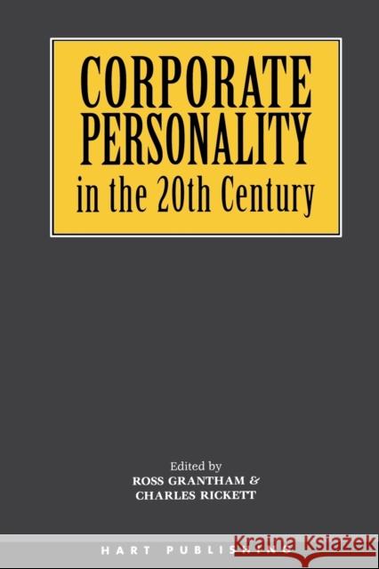 Corporate Personality in the 20th Century Ross Grantham Charles Rickett 9781901362831 Hart Publishing (UK)