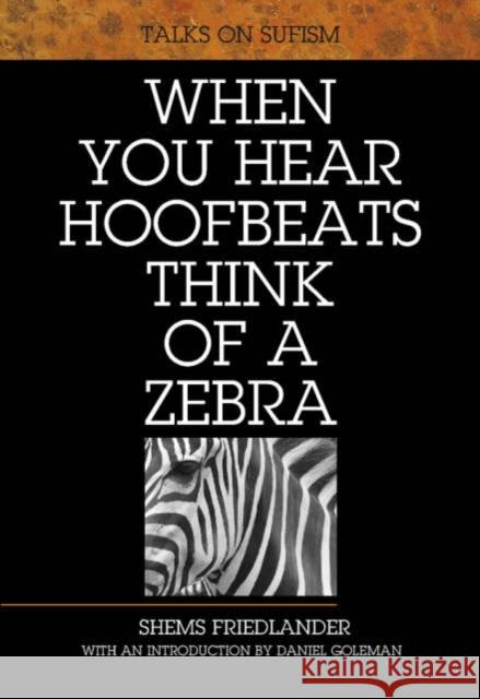 When You Hear Hoofbeats Think of a Zebra Shems Friedlander 9781901383195