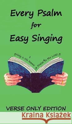 Every Psalm for Easy Singing: A translation for singing arranged in daily portions. Verse only edition Chris W. H. Griffiths 9781901397079 Pearl Publications