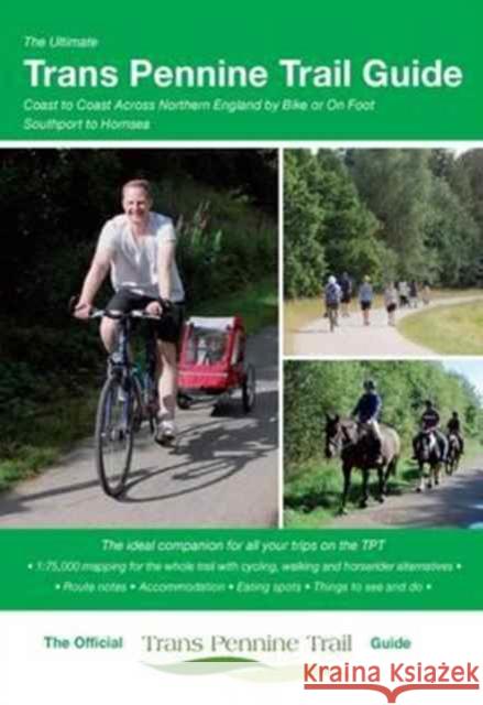 The Ultimate Trans Pennine Trail Guide: Coast to Coast Across Northern England by Bike or on Foot  9781901464368 Excellent Books
