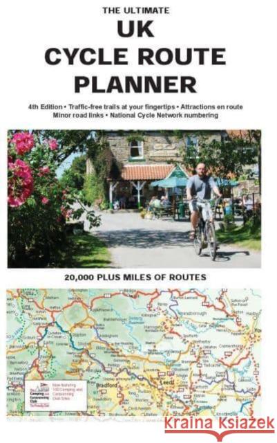 The Ultimate UK Cycle Rout Planner Map: 20,000 miles of leisure routes Richard Peace   9781901464412