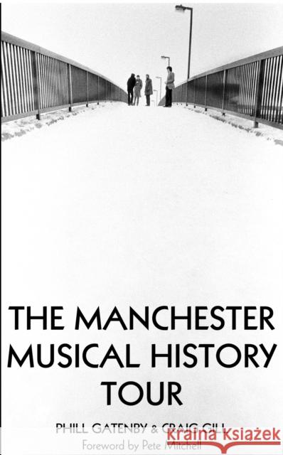 Manchester Musical History Tour Craig Gill 9781901746716 Empire Publications