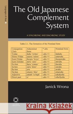 The Old Japanese Complement System: A Synchronic and Diachronic Study Janick Wrona 9781901903195 Brill