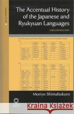 The Accentual History of the Japanese and Ryukyuan Languages: A Reconstruction Moriyo Shimabukuro 9781901903638 Global Oriental
