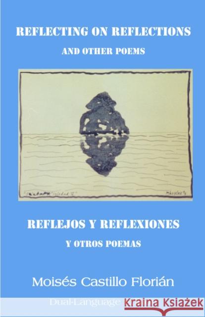 Reflecting on Reflections Moises C. Florian 9781901990027 Anaconda Editions