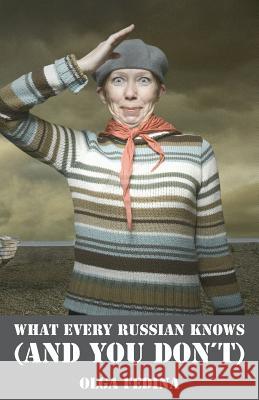 What Every Russian Knows (and You Don't) Olga Fedina 9781901990126 0