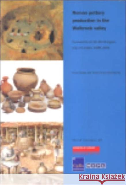 Roman Pottery Production in the Walbrook Valley: Excavations at 20-28 Moorgate, City of London, 1998-2000 Seeley, Fiona 9781901992557 Museum of London Archaeological Service