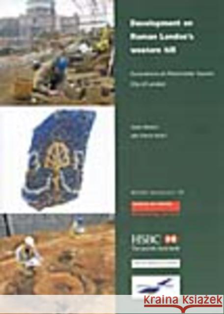 Development on Roman London's Western Hill: Excavations at Paternoster Square, City of London Watson, Sadie 9781901992663 Museum of London Archaeological Service