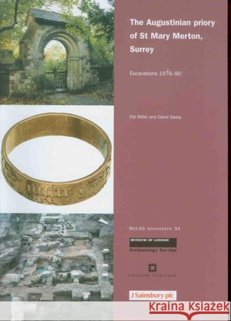 The Augustinian Priory of St Mary Merton, Surrey: Excavations 1976-1990 Miller, Pat 9781901992700 Museum of London Archaeological Service