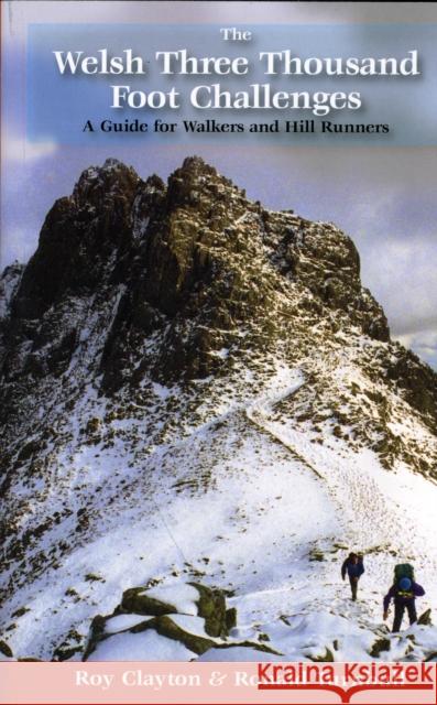 The Welsh Three Thousand Foot Challenges: A Guide for Walkers and Hill Runners Ronald Turnbull 9781902017020 Grey Stone Books