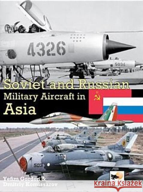 Soviet And Russian Military Aircraft In Asia  9781902109299 Hikoki Publications