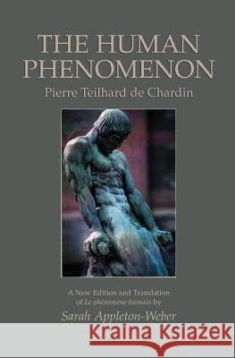 Human Phenomenon: Pierre Teilhard de Chardin Appleton-Weber, Sarah 9781902210292