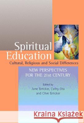 Spiritual Education: Cultural, Religious and Social Differences Erricker, Jane 9781902210605