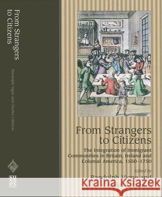 From Strangers to Citizens: The Intergration of Immigrant Communities in Brita Britton, R. K. 9781902210858 SUSSEX ACADEMIC PRESS