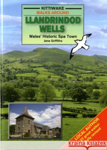 Walks Around Llandrindod Wells Jane Griffiths, Morag Perrott 9781902302959 Kittiwake Press