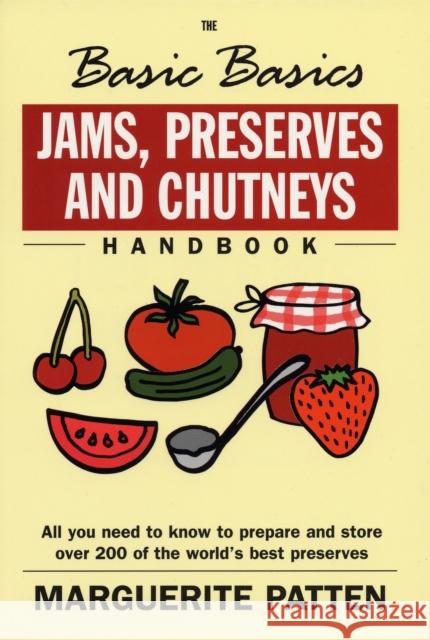 The Basic Basics Jams, Preserves and Chutneys Handbook Marguerite, OBE Patten 9781902304724