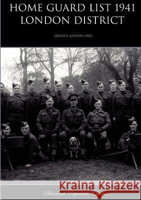 Home Guard List 1941: London District War Office 9781902366234
