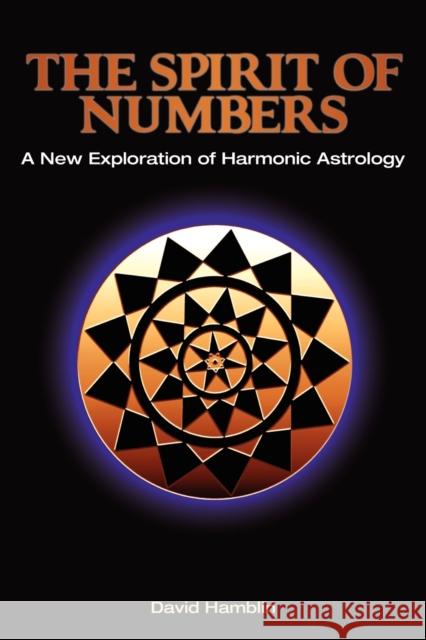 The Spirit of Numbers: a New Exploration of Harmonic Astrology David Hamblin 9781902405537 Wessex Astrologer Ltd