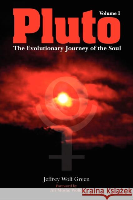 Pluto: The Evolutionary Journey of the Soul Jeffrey Wolf Green 9781902405544