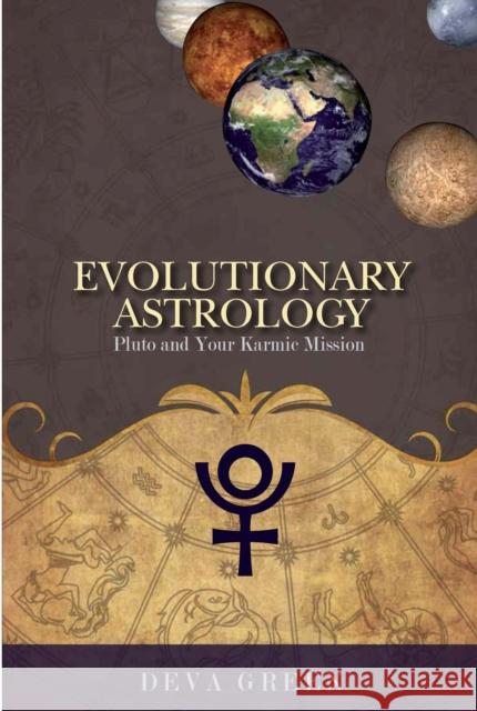 Evolutionary Astrology: Pluto and Your Karmic Mission Deva Green 9781902405780 Wessex Astrologer Ltd
