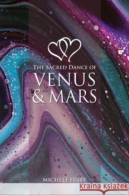 Sacred Dance of Venus and Mars Michele Finey 9781902405810 Wessex Astrologer Ltd