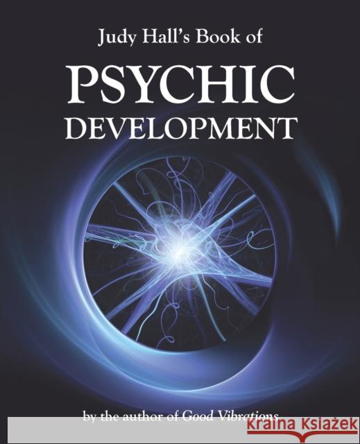 Judy Hall's Book of Psychic Development Judy Hall   9781902405919 Wessex Astrologer Ltd