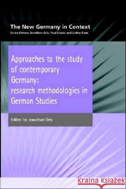 Approaches to the Study of Contemporary Germany Grix, Jonathan 9781902459202